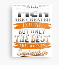 BEST MEN ARE BORN IN SEPTEMBER Metal Print