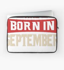 BEST MEN ARE BORN IN SEPTEMBER Laptop Sleeve