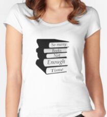 So Many Books Not Enough Time Women's Fitted Scoop T-Shirt