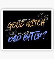 Good Witch or Bad Bitch? Sticker