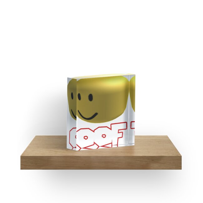 Oof Revisioned Acrylic Block By Colonelsanders Redbubble - roblox death sound greeting card by colonelsanders redbubble
