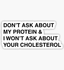 don't ask about my protein Sticker