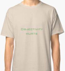 Objektivität tut weh Classic T-Shirt