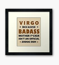 Virgo Zodiac Cool Funny Badass Mother F*cker Framed Print