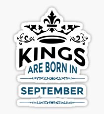 Kings are born in september Sticker
