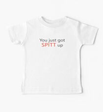 You just got SPITT up - Baby Suit from Suits! Baby Tee