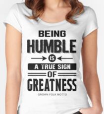 Be Humble Women's Fitted Scoop T-Shirt
