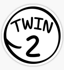 Twin 2 funny saying thing shirt Sticker