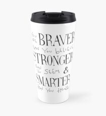 You are Braver Travel Mug