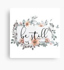 Bible Verse - Be Still Metal Print