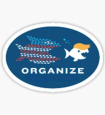Organize Sticker, Pantsuit Nation, Little fish and Trump Sticker