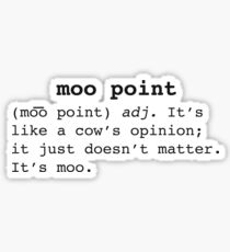 Moo Point Glossy Sticker