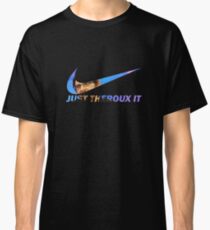 JUST THEROUX IT Classic T-Shirt