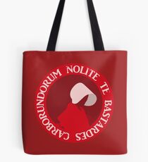 nolite te bastardes carborundorum Tote Bag