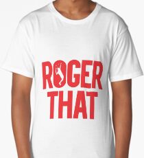 Roger That Long T-Shirt
