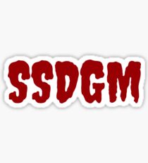 SSDGM ā Stay Sexy, and Don't Get Murdered ā My Favorite Murder Podcast Sticker