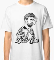 dont care Classic T-Shirt
