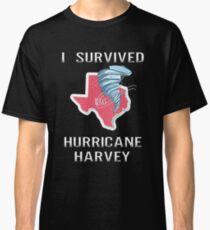 I Survived Hurricane Harvey Classic T-Shirt