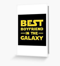 Best Boyfriend in the Galaxy Greeting Card