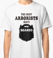 Arborist with beards, tree surgeon gift t shirt Classic T-Shirt