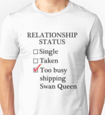 Relationship Status - Too Busy Shipping Swan Queen Unisex T-Shirt