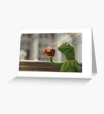sippin dat tea Greeting Card