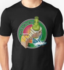 Ich wünschte, du wärst Bier Unisex T-Shirt