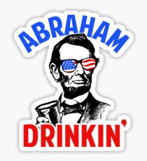 Abraham Drinkin' Sticker