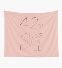 You've Been Rated Wall Tapestry