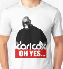 Oh Yes Carl Cox Unisex T-Shirt