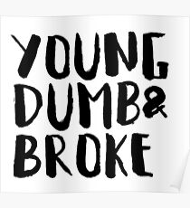 young dumb and broke Poster