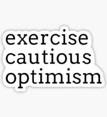 Exercise Cautious Optimism Sticker