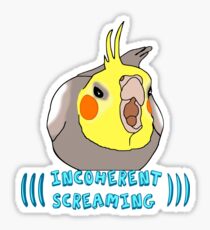 ((( incoherent screaming ))) - cockatiel Sticker
