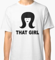 That Girl Classic T-Shirt
