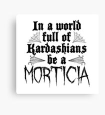Be A Morticia Canvas Print