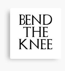 Bend The Knee Canvas Print