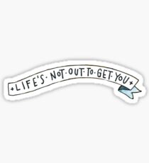 Neck Deep Life's Not Out To Get You Sticker
