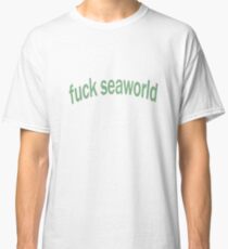 Scheiß auf Seaworld Classic T-Shirt