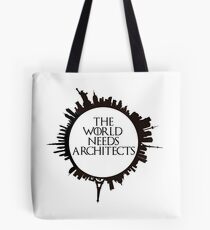 The World Needs Architects Tote Bag