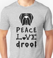 Mastiff love! Peace. love. drool - the perfect Mastiff design Unisex T-Shirt