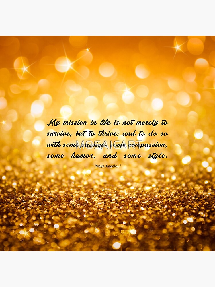 My mission..."Maya Angelou" Inspirational Quote (Sq.) by MOSAICART