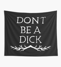 Don't Be A Dick Wall Tapestry