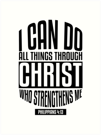 "Bible Verse I can do all things through Christ Philippians 4:13" Art