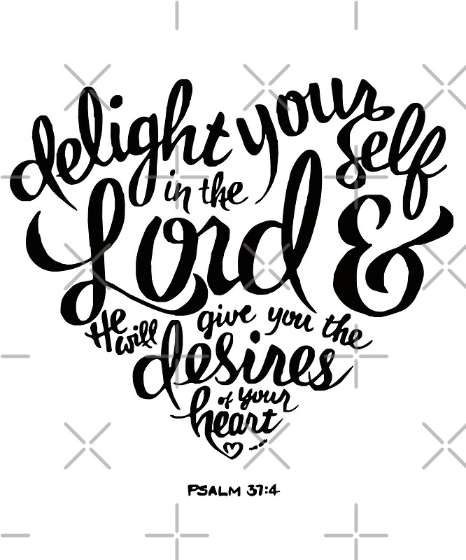 "Bible Verse Delight yourself in the Lord Psalm 37:4" Art Prints by ...