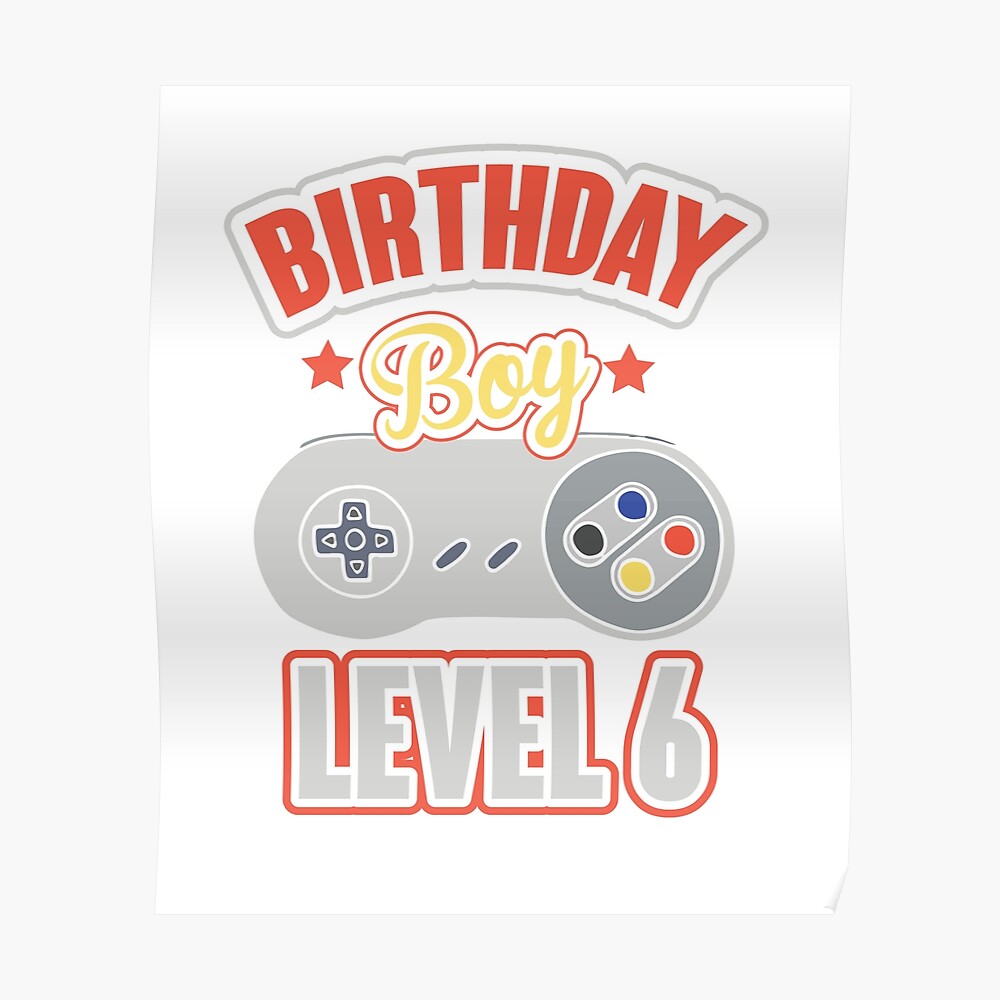 "6th Birthday Boy Gaming TShirt Kids Happy Birthday Gamers Tee" Poster