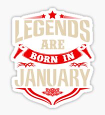 Legends Are Born In January Sticker