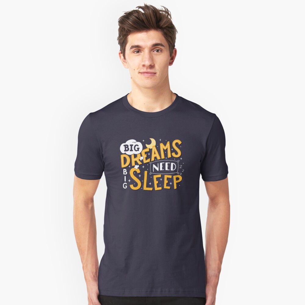 Big dreams need big sleep - Night Slim Fit T-Shirt