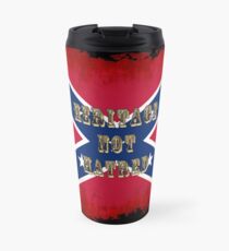 Heritage, Not Hatred - Confederate Flag Travel Mug