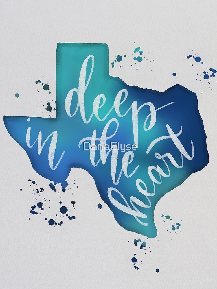 deep-in-the-heart-of-texas-by-danaelyse-redbubble