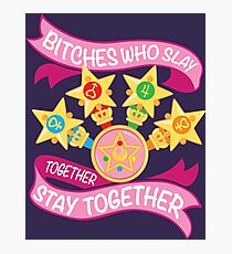 Slay Together, Stay Together - Sailor Scouts Photographic Print